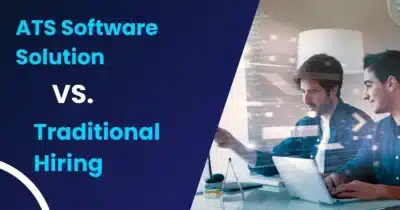 ATS Software Solution vs. Traditional Hiring - A comparison of modern recruitment automation and manual hiring processes.